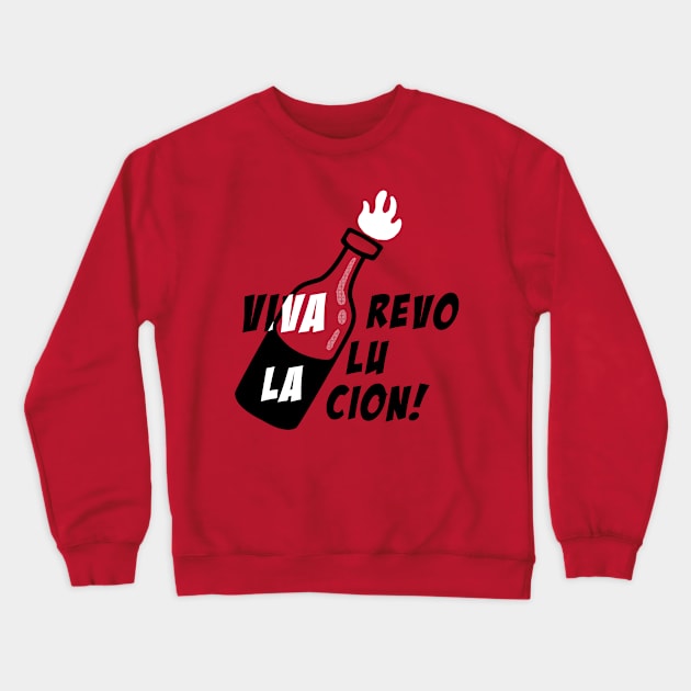 VIVA LA REVOLUCÍÓN! revolution design Crewneck Sweatshirt by leepianti